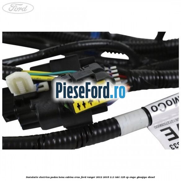 Instalatie electrica podea bena cabina crew Ford Ranger 2012-2015 2.2 TDCi 125 cp ENQW, GBVAJQW diesel