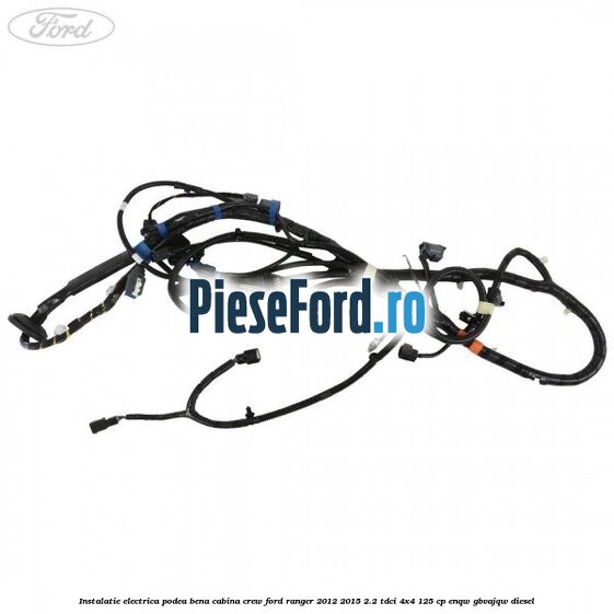 Instalatie electrica podea bena cabina crew Ford Ranger 2012-2015 2.2 TDCi 4x4 125 cp ENQW, GBVAJQW diesel