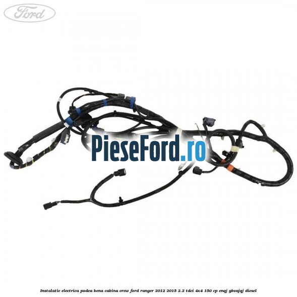 Instalatie electrica podea bena cabina crew Ford Ranger 2012-2015 2.2 TDCi 4x4 150 cp ENQJ, GBVAJQJ diesel