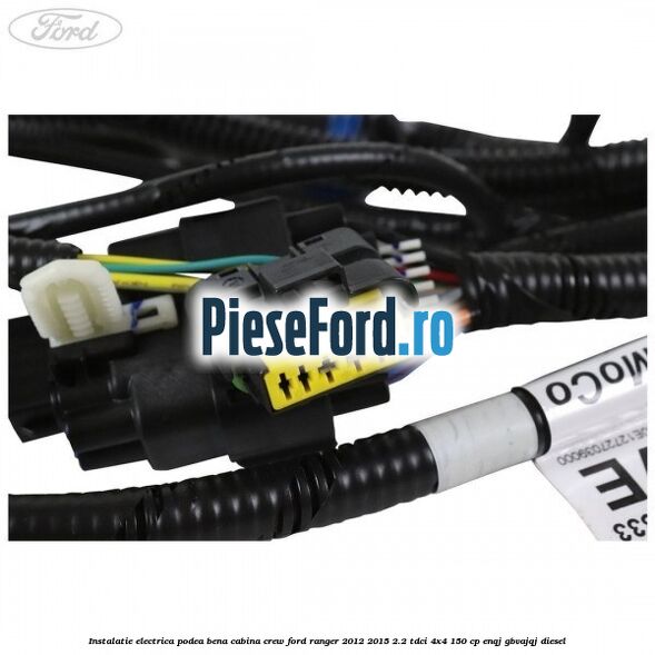 Instalatie electrica podea bena cabina crew Ford Ranger 2012-2015 2.2 TDCi 4x4 150 cp ENQJ, GBVAJQJ diesel