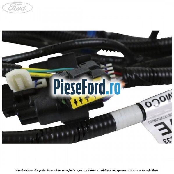 Instalatie electrica podea bena cabina crew Ford Ranger 2012-2015 3.2 TDCi 4x4 200 cp ENSA, SA2R, SA2S, SA2W, SAFA diesel