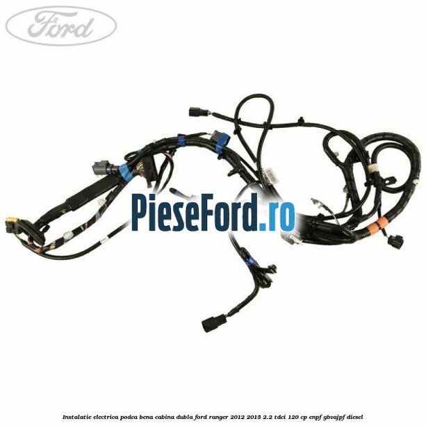 Instalatie electrica podea bena cabina dubla Ford Ranger 2012-2015 2.2 TDCi 120 cp ENPF, GBVAJPF diesel
