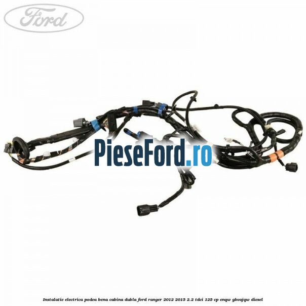 Instalatie electrica podea bena cabina dubla Ford Ranger 2012-2015 2.2 TDCi 125 cp ENQW, GBVAJQW diesel