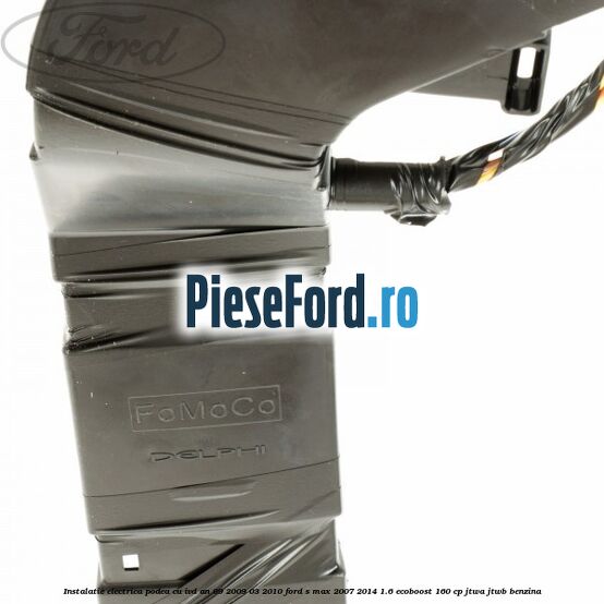 Instalatie electrica podea cu IVD an 09/2009-03/2010 Ford S-Max 2007-2014 1.6 EcoBoost 160 cp JTWA, JTWB benzina