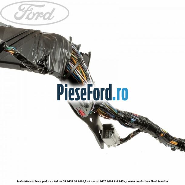 Instalatie electrica podea cu IVD an 09/2009-03/2010 Ford S-Max 2007-2014 2.0 145 cp AOWA, AOWB, TBWA, TBWB benzina
