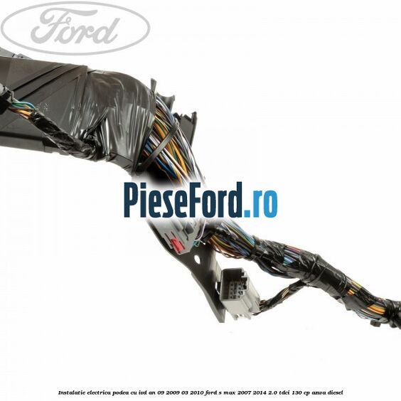 Instalatie electrica podea cu IVD an 09/2009-03/2010 Ford S-Max 2007-2014 2.0 TDCi 130 cp AZWA diesel