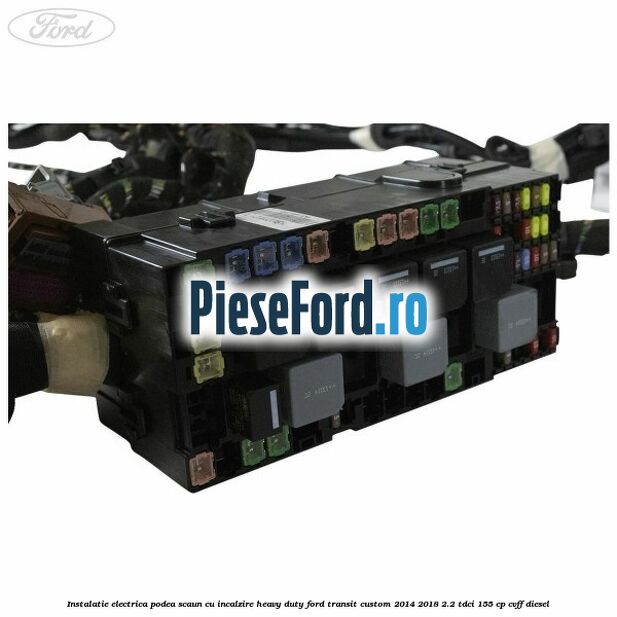 Instalatie electrica podea scaun cu incalzire heavy duty Ford Transit Custom 2014-2018 2.2 TDCi 155 cp CVFF diesel