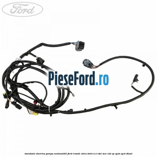 Instalatie electrica pompa combustibil Ford Transit 2014-2018 2.2 TDCi 4x4 125 cp CY24, CYR5 diesel