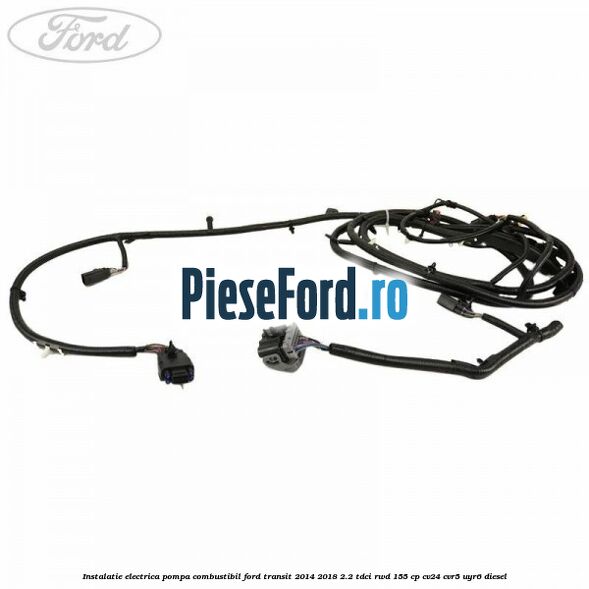 Instalatie electrica pompa combustibil Ford Transit 2014-2018 2.2 TDCi RWD 155 cp CV24, CVR5, UYR6 diesel