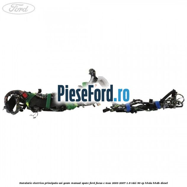 Instalatie electrica principala usi geam manual spate Ford Focus C-Max 2003-2007 1.6 TDCi 90 cp HHDA, HHDB diesel