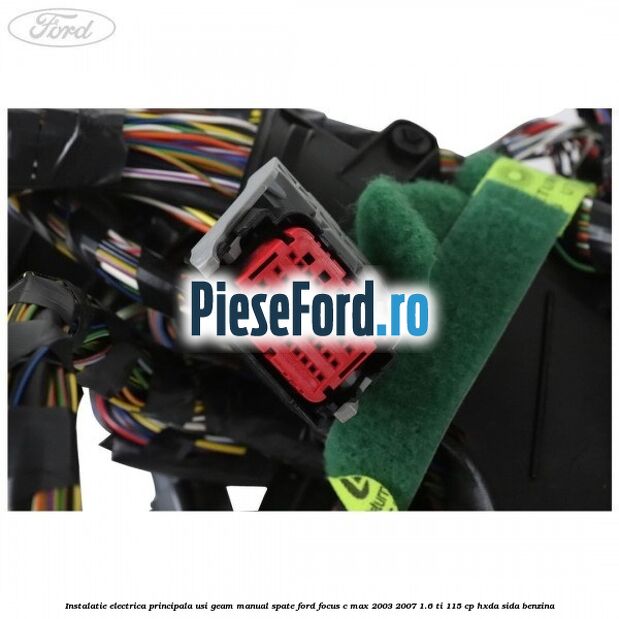 Instalatie electrica principala usi geam manual spate Ford Focus C-Max 2003-2007 1.6 Ti 115 cp HXDA, SIDA benzina