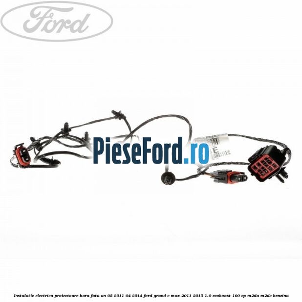 Instalatie electrica proiectoare bara fata an 05/2011-04/2014 Ford Grand C-Max 2011-2015 1.0 EcoBoost 100 cp M2DA, M2DC benzina