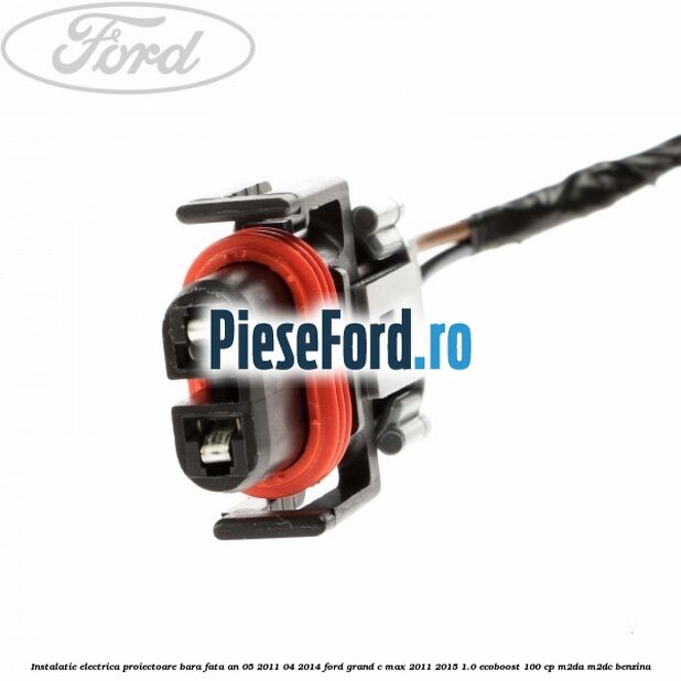 Instalatie electrica proiectoare bara fata an 05/2011-04/2014 Ford Grand C-Max 2011-2015 1.0 EcoBoost 100 cp M2DA, M2DC benzina