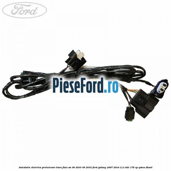 Instalatie electrica proiectoare bara fata an 08/2010-05/2015 Ford Galaxy 2007-2014 2.2 TDCi 175 cp Instalatie electrica proiectoare bara fata an 08/2010-05/2015 Ford Galaxy 2007-2014 2.2 TDCi 175 cp Q4WA diesel