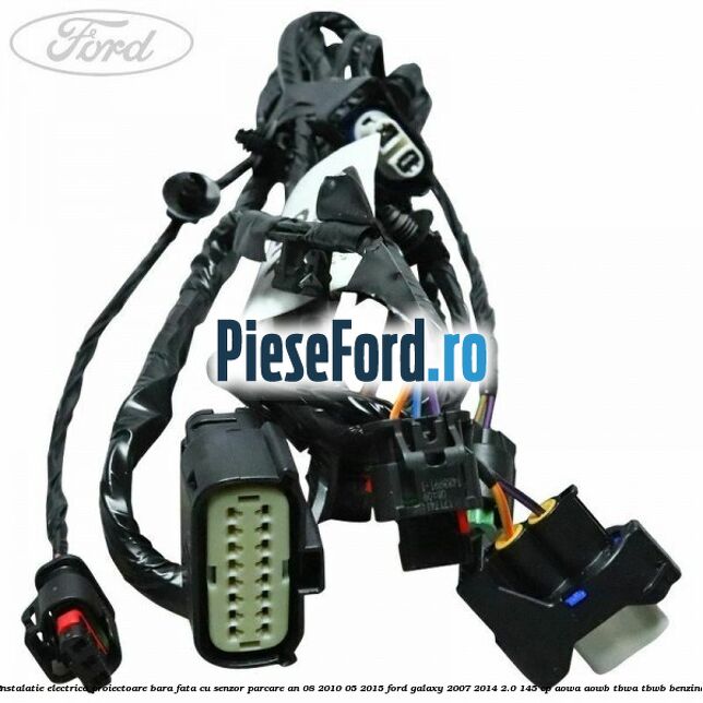 Instalatie electrica proiectoare bara fata cu senzor parcare an 08/2010-05/2015 Ford Galaxy 2007-2014 2.0 145 cp AOWA, AOWB, TBWA, TBWB benzina