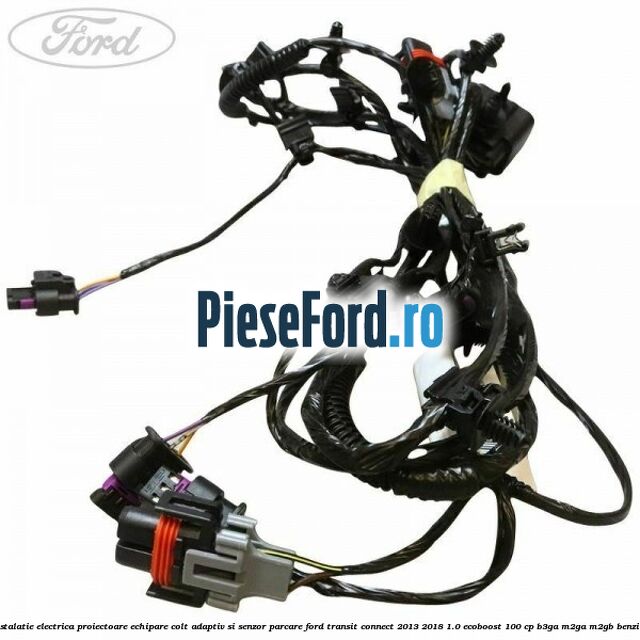 Instalatie electrica proiectoare echipare colt adaptiv si senzor parcare Ford Transit Connect 2013-2018 1.0 EcoBoost 100 cp Instalatie electrica proiectoare echipare colt adaptiv si senzor parcare Ford Transit Connect 2013-2018 1.0 EcoBoost 100 cp B3GA, M2GA, M2GB benzina