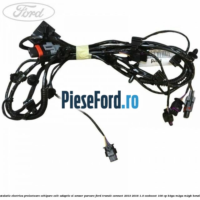 Instalatie electrica proiectoare echipare colt adaptiv si senzor parcare Ford Transit Connect 2013-2018 1.0 EcoBoost 100 cp Instalatie electrica proiectoare echipare colt adaptiv si senzor parcare Ford Transit Connect 2013-2018 1.0 EcoBoost 100 cp B3GA, M2GA, M2GB benzina