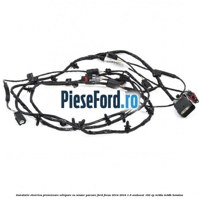 Instalatie electrica proiectoare echipare cu senzor parcare Ford Focus 2014-2018 1.5 EcoBoost 182 cp M9DA, M9DB benzina