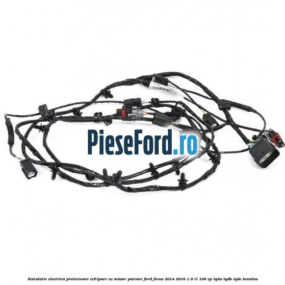 Instalatie electrica proiectoare echipare cu senzor parcare Ford Focus 2014-2018 1.6 Ti 105 cp Instalatie electrica proiectoare echipare cu senzor parcare Ford Focus 2014-2018 1.6 Ti 105 cp IQDA, IQDB, IQDC benzina