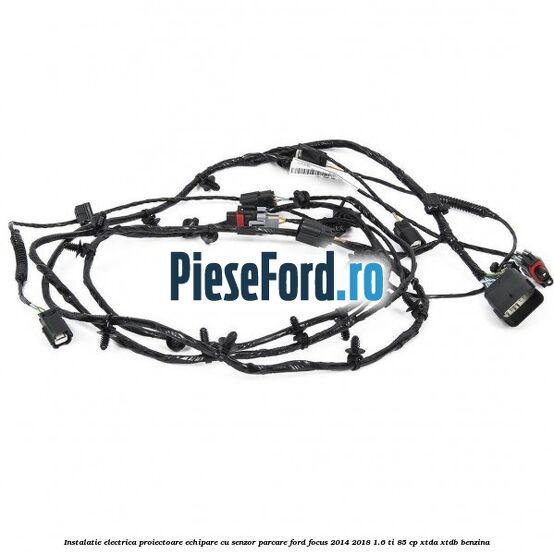 Instalatie electrica proiectoare echipare cu senzor parcare Ford Focus 2014-2018 1.6 Ti 85 cp XTDA, XTDB benzina