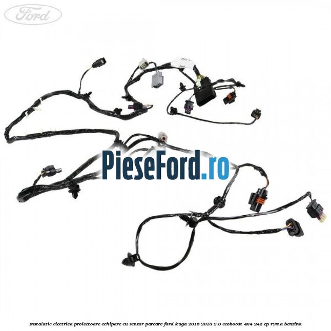Instalatie electrica proiectoare echipare cu senzor parcare Ford Kuga 2016-2018 2.0 EcoBoost 4x4 242 cp R9MA benzina