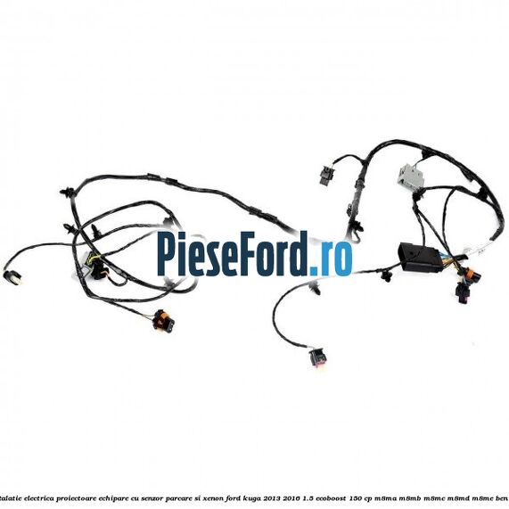 Instalatie electrica proiectoare echipare cu senzor parcare si xenon Ford Kuga 2013-2016 1.5 EcoBoost 150 cp Instalatie electrica proiectoare echipare cu senzor parcare si xenon Ford Kuga 2013-2016 1.5 EcoBoost 150 cp M8MA, M8MB, M8MC, M8MD, M8ME benzina