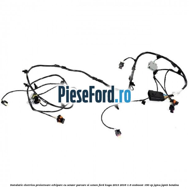 Instalatie electrica proiectoare echipare cu senzor parcare si xenon Ford Kuga 2013-2016 1.6 EcoBoost 150 cp Instalatie electrica proiectoare echipare cu senzor parcare si xenon Ford Kuga 2013-2016 1.6 EcoBoost 150 cp JQMA, JQMB benzina
