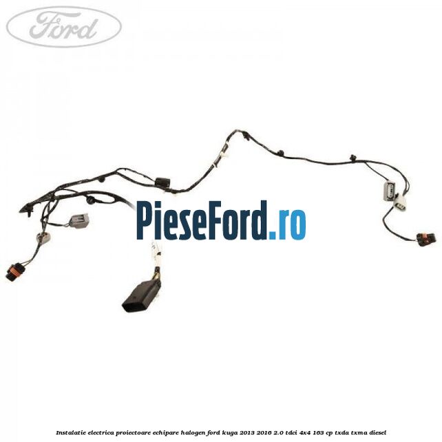 Instalatie electrica proiectoare echipare halogen Ford Kuga 2013-2016 2.0 TDCi 4x4 163 cp TXDA, TXMA diesel