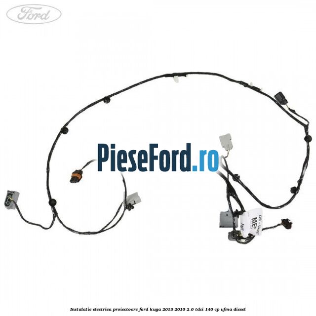 Instalatie electrica proiectoare Ford Kuga 2013-2016 2.0 TDCi 140 cp Instalatie electrica proiectoare Ford Kuga 2013-2016 2.0 TDCi 140 cp UFMA diesel