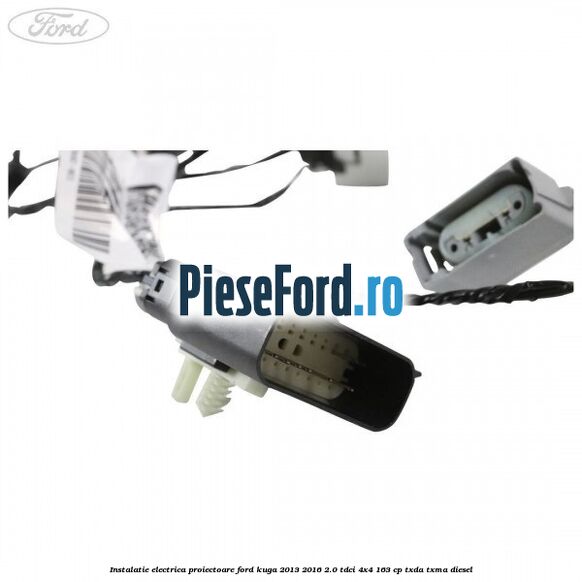 Instalatie electrica proiectoare Ford Kuga 2013-2016 2.0 TDCi 4x4 163 cp TXDA, TXMA diesel