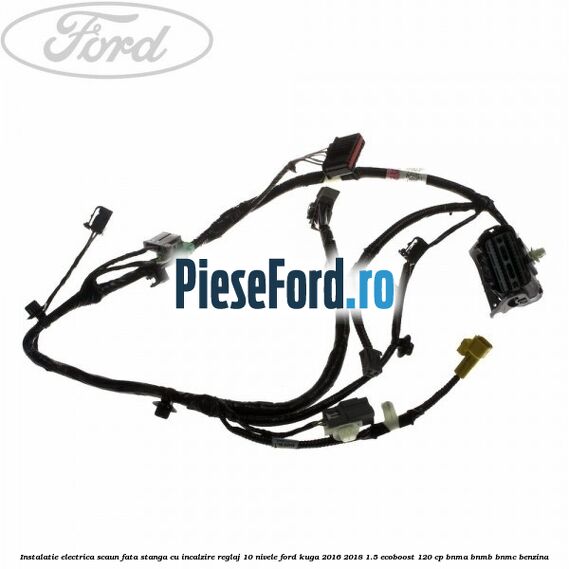 Instalatie electrica scaun fata stanga cu incalzire reglaj 10 nivele Ford Kuga 2016-2018 1.5 EcoBoost 120 cp BNMA, BNMB, BNMC benzina