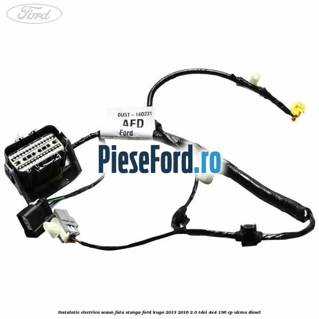 Instalatie electrica scaun fata stanga Ford Kuga 2013-2016 2.0 TDCi 4x4 136 cp UKMA diesel
