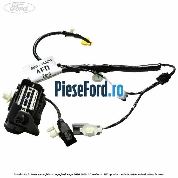 Instalatie electrica scaun fata stanga Ford Kuga 2016-2018 1.5 EcoBoost 150 cp M8MA, M8MB, M8MC, M8MD, M8ME benzina