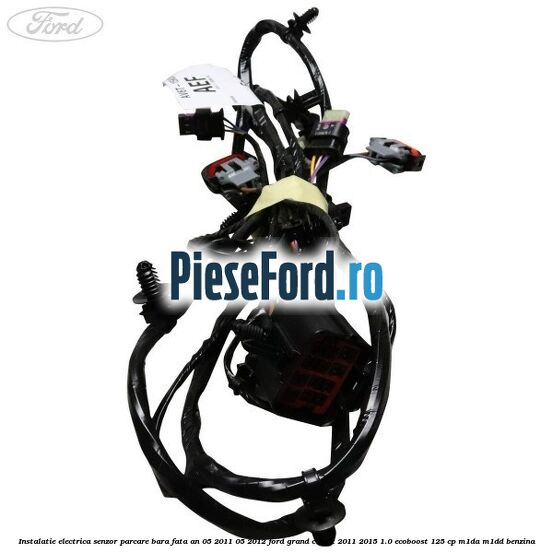 Instalatie electrica senzor parcare bara fata an 05/2011-05/2012 Ford Grand C-Max 2011-2015 1.0 EcoBoost 125 cp M1DA, M1DD benzina