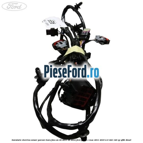 Instalatie electrica senzor parcare bara fata an 05/2011-05/2012 Ford Grand C-Max 2011-2015 2.0 TDCi 140 cp UFDB diesel