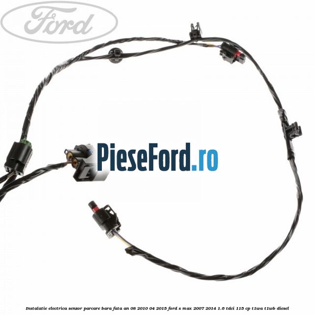 Instalatie electrica senzor parcare bara fata an 08/2010-04/2015 Ford S-Max 2007-2014 1.6 TDCi 115 cp T1WA, T1WB diesel