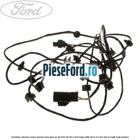 Instalatie electrica senzor parcare bara fata an 09/2010-09/2011 Ford Kuga 2008-2012 2.5 4x4 200 cp Instalatie electrica senzor parcare bara fata an 09/2010-09/2011 Ford Kuga 2008-2012 2.5 4x4 200 cp HYDB, HYDC benzina