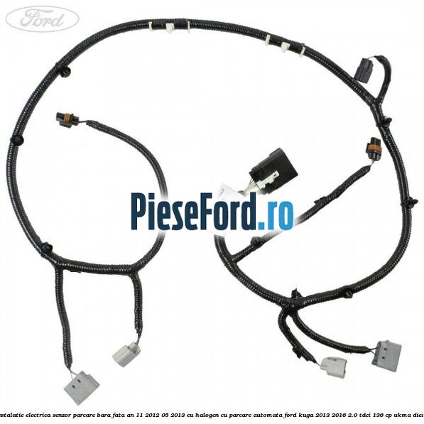 Instalatie electrica senzor parcare bara fata an 11/2012-05/2013 cu halogen cu parcare automata Ford Kuga 2013-2016 2.0 TDCi 136 cp UKMA diesel