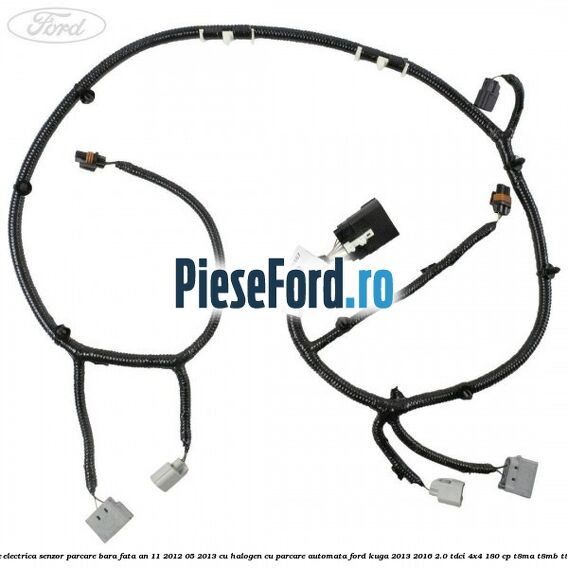 Instalatie electrica senzor parcare bara fata an 11/2012-05/2013 cu halogen cu parcare automata Ford Kuga 2013-2016 2.0 TDCi 4x4 180 cp T8MA, T8MB, T8MC diesel