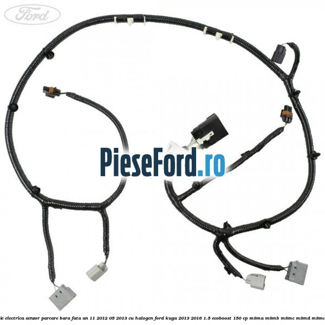 Instalatie electrica senzor parcare bara fata an 11/2012-05/2013 cu halogen Ford Kuga 2013-2016 1.5 EcoBoost 150 cp M8MA, M8MB, M8MC, M8MD, M8ME benzina