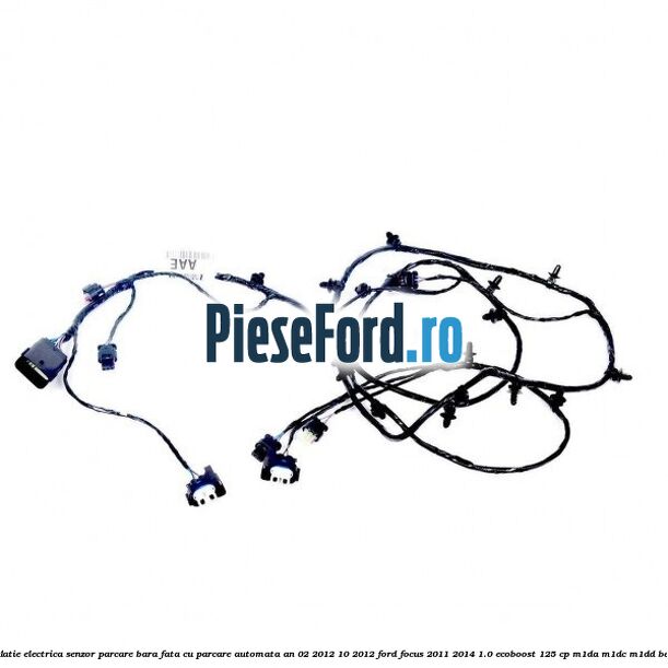 Instalatie electrica senzor parcare bara fata cu parcare automata an 02/2012-10/2012 Ford Focus 2011-2014 1.0 EcoBoost 125 cp M1DA, M1DC, M1DD benzina
