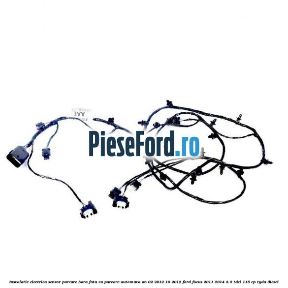 Instalatie electrica senzor parcare bara fata cu parcare automata an 02/2012-10/2012 Ford Focus 2011-2014 2.0 TDCi 115 cp TYDA diesel