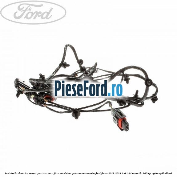 Instalatie electrica senzor parcare bara fata cu sistem parcare automata Ford Focus 2011-2014 1.6 TDCi ECOnetic 105 cp NGDA, NGDB diesel