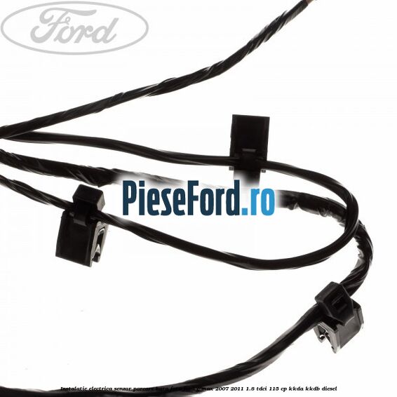 Instalatie electrica senzor parcare bara fata Ford C-Max 2007-2011 1.8 TDCi 115 cp KKDA, KKDB diesel