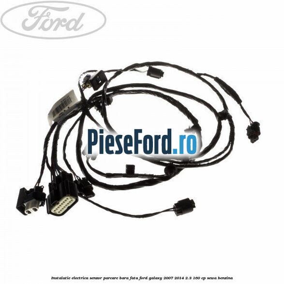 Instalatie electrica senzor parcare bara fata Ford Galaxy 2007-2014 2.3 160 cp SEWA benzina
