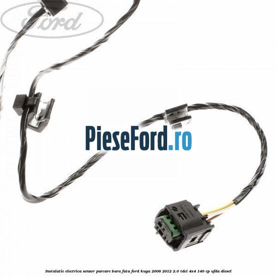 Instalatie electrica senzor parcare bara fata Ford Kuga 2008-2012 2.0 TDCI 4x4 140 cp UFDA diesel