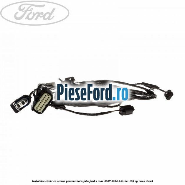 Instalatie electrica senzor parcare bara fata Ford S-Max 2007-2014 2.0 TDCi 163 cp Instalatie electrica senzor parcare bara fata Ford S-Max 2007-2014 2.0 TDCi 163 cp TXWA diesel