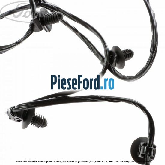 Instalatie electrica senzor parcare bara fata model cu proiector Ford Focus 2011-2014 1.6 TDCi 95 cp T3DA, T3DB diesel