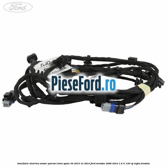 Instalatie electrica senzor parcare bara spate 04/2013-12/2014 Ford Mondeo 2008-2014 1.6 Ti 120 cp Instalatie electrica senzor parcare bara spate 04/2013-12/2014 Ford Mondeo 2008-2014 1.6 Ti 120 cp KGBA benzina