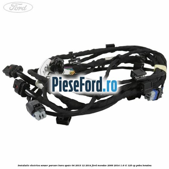Instalatie electrica senzor parcare bara spate 04/2013-12/2014 Ford Mondeo 2008-2014 1.6 Ti 125 cp PNBA benzina